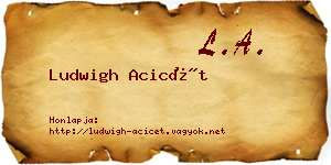 Ludwigh Acicét névjegykártya